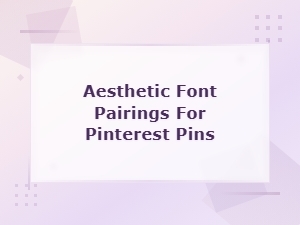 Free Aesthetic Font Pairings for Pinterest Pins – Top Picks