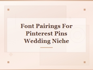 Font Pairings for Wedding Pinterest Pins